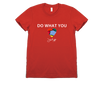 Women's Do What You Love T-Shirt