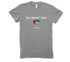 Women's Do What You Love T-Shirt